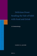 Cover: Delicious Prose: Reading the Tale of Tobit with Food and Drink - Brill