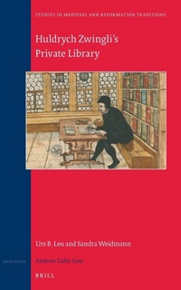 Enlarge image Cover: Huldrych Zwingli's Private Library - Brill