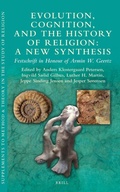Cover: Evolution, Cognition, and the History of Religion: A New Synthesis - Brill