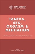 Cover: Tantra, Sex, Orgasm & Meditation - Live In The Present Ltd