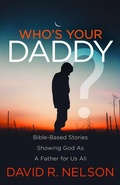 Cover: Who's Your Daddy? - Morgan James Publishing