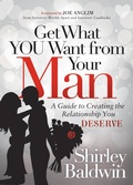 Cover: Get What You Want from Your Man - Morgan James Publishing