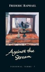 Cover: Against the Stream - Lives and Letters