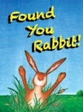 Cover: Found You Rabbit! - Savvy Books Ltd