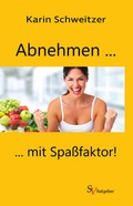 Cover: Abnehmen mit Spa&szlig;faktor - Schweitzerhaus Verlag