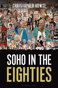 Enlarge image Cover: Soho in the Eighties - Bloomsbury Continuum