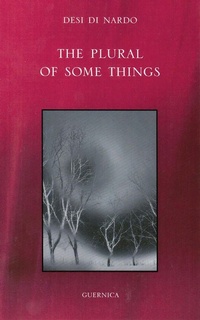 Enlarge image Cover: Plural of Some Things - Guernica Editions Inc