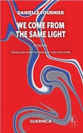Cover: We Come From The Same Light - Guernica Editions Inc