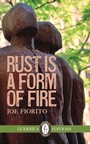 Cover: Rust Is A Form of Fire - Guernica Editions Inc