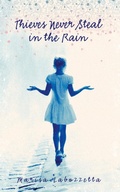 Cover: Thieves Never Steal in the Rain - Guernica Editions Inc