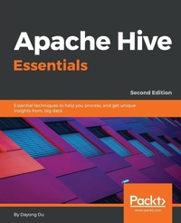 Enlarge image Cover: Apache Hive Essentials - Second Edition - Packt Publishing