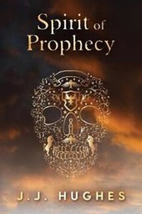 Enlarge image Cover: Spirit of Prophecy - J.J.Hughes