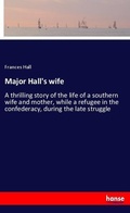Cover: Major Hall's wife - Hansebooks