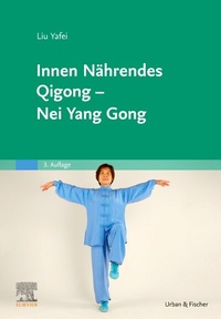 Abbildung von: Innen Nährendes Qigong - Nei Yang Gong - Urban & Fischer