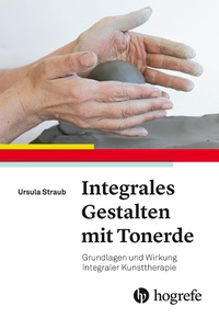Abbildung von: Integrales Gestalten mit Tonerde - Hogrefe