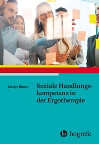 Abbildung von: Soziale Handlungskompetenz in der Ergotherapie - Hogrefe