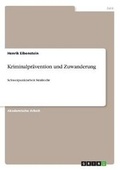 Cover: Kriminalpraevention und Zuwanderung - GRIN Verlag