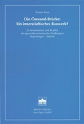 Cover: Die &Ouml;resund-Br&uuml;cke: Ein innerst&auml;dtisches Bauwerk? - Berliner Wissenschafts-Verlag