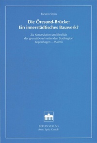 Abbildung von: Die Öresund-Brücke: Ein innerstädtisches Bauwerk? - Berliner Wissenschafts-Verlag