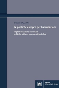 Abbildung von: Le Politiche Europee per l'Occupazione - Berliner Wissenschafts-Verlag