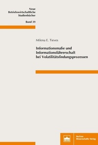 Abbildung von: Informationsmaße und Informationsführerschaft bei Volatilitätsfindungsprozessen - Berliner Wissenschafts-Verlag