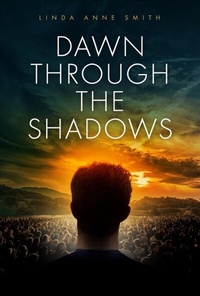 Abbildung von: Dawn Through The Shadows - Linda Anne Smith