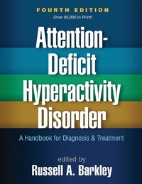 Enlarge image Cover: Attention-Deficit Hyperactivity Disorder, Fourth Edition - Guilford Press