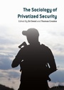 Cover: The Sociology of Privatized Security - Palgrave Macmillan