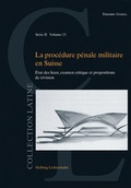 Cover: La proc&eacute;dure p&eacute;nale militaire en Suisse - Helbing & Lichtenhahn