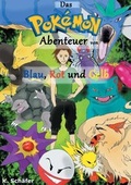 Cover: Das Pok&eacute;mon-Abenteuer von Blau, Rot und Gelb - BoD - Books on Demand
