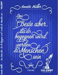 Enlarge image Cover: Das Beste aber, das dir begegnen wird, werden die Menschen sein - SAN ESPRIT