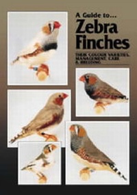 Enlarge image Cover: A Guide to Zebra Finches - BirdKeeper Pty. Limited