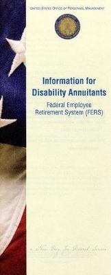 Abbildung von: Information for Disability Annuitants: Federal Employee Retirement System - National Defense University Press,U.S.