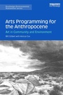 Cover: Arts Programming for the Anthropocene - Routledge