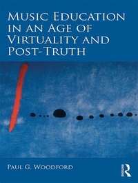 Abbildung von: Music Education in an Age of Virtuality and Post-Truth - Routledge