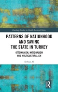 Cover: Patterns of Nationhood and Saving the State in Turkey - Routledge