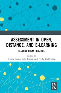 Enlarge image Cover: Assessment in Open, Distance, and e-Learning - Routledge