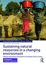 Cover: Sustaining Natural Resources in a Changing Environment - Routledge