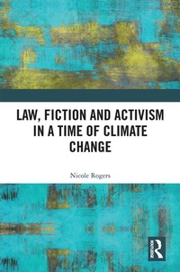 Abbildung von: Law, Fiction and Activism in a Time of Climate Change - Routledge