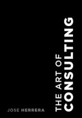 Cover: The Art of Consulting - FriesenPress