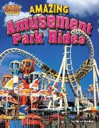 Enlarge image Cover: Amazing Amusement Park Rides - Bearport Books
