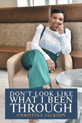 Cover: Don't Look Like What I Been Through - Page Publishing Inc.
