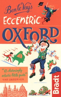 Abbildung von: Ben le Vay's Eccentric Oxford - Bradt Travel Guides