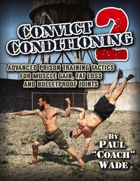 Abbildung von: Convict Conditioning 2 - Dragon Door Publications,U.S.