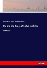 Enlarge image Cover: The Life and Times of Sixtus the Fifth - Hansebooks