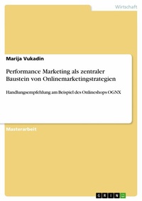 Abbildung von: Performance Marketing als zentraler Baustein von Onlinemarketingstrategien - GRIN Verlag