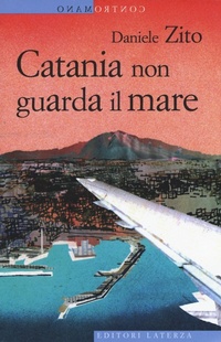 Abbildung von: Catania non guarda il mare - Contromano;Laterza