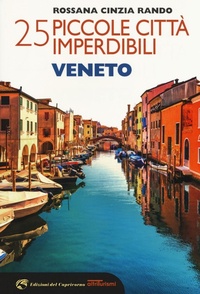 Abbildung von: 25 piccole città imperdibili del Veneto - Altriturismi;Edizioni del Capricorno