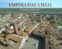 Abbildung von: Empoli dal cielo. Il disegno della città - Editori dell'Acero
