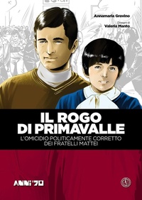 Abbildung von: Gravino, A: Rogo di Primavalle. L'omicidio politicamente cor - FERROGALLICO